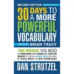 30 DAYS TO A MORE POWERFUL VOCABULARY 2ND EDITION: 600 WORDS YOU NEED TO TRANSFORM YOUR CAREER AND YOUR LIFE
