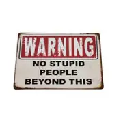 Warning No Stupid People Beyond This Point Tin Sign Rustic Look