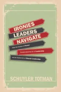 在飛比找博客來優惠-Ironies Leaders Navigate: What