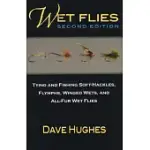WET FLIES: TYING AND FISHING SOFT-HACKLES, FLYMPHS, WINGED WETS, AND ALL-FUR WET FLIES