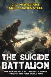 The Suicide Battalion (The History of World War One) by Steel, R. James
