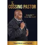 THE CUSSING PASTOR: BULLSH*T FROM THE PULPIT