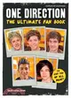 One Direction—The Ultimate Fan Book: Unofficial and Unauthorized