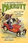 The Famously Funny Parrott Four Tales Bird Himself by Weiner Eric Daniel