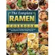 The Complete Ramen Cookbook: Quick & Easy and Mouthwatering Ramen Recipes that Beginners and Busy People Can Do