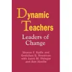 DYNAMIC TEACHERS: LEADERS OF CHANGE