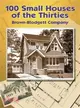 100 Small Houses Of The Thirties