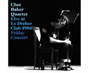 Live At Le Drehler Club 1980: Friday Concert -Chet Baker Quartet CD