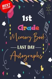 1St Grade Memory Book Last Day Autographs: Keepsake Year Book for Students & Tea