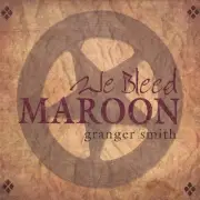 GRANGER SMITH - We Bleed Maroon - CD - **BRAND NEW/STILL SEALED**