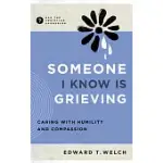 CARING FOR GRIEVING PEOPLE: RESPONDING WITH HUMILITY AND COMPASSION