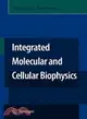 Integrated Molecular and Cellular Biophysics