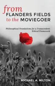 From Flanders Fields to the Moviegoer: Philosophical Foundations for a Transcend