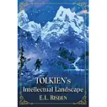 TOLKIEN’S INTELLECTUAL LANDSCAPE