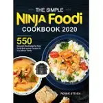 THE SIMPLE NINJA FOODI COOKBOOK 2020: 550 EASY AND MOUTHWATERING NINJA FOODI MULTI-COOKER RECIPES FOR YOUR WHOLE FAMILY