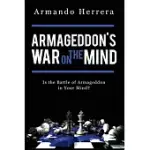 ARMAGEDDON’’S WAR ON THE MIND: IS THE BATTLE OF ARMAGEDDON IN YOUR MIND?