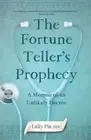 Fortune Teller's Prophecy : A Memoir of an Unlikely Doctor, Paperback by Pia,...