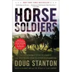 HORSE SOLDIERS: THE EXTRAORDINARY STORY OF A BAND OF U.S. SOLDIERS WHO RODE TO VICTORY IN AFGHANISTAN