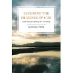 BECOMING THE PRESENCE OF GOD
