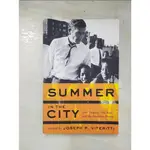 SUMMER IN THE CITY: JOHN LINDSAY, NEW YORK, 【T6／歷史_E5F】書寶二手書