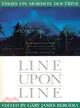 Line upon Line ─ Essays on Mormon Doctrine
