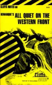Cliffs Notes for Remarque's novel "All Quiet on the Western Front"