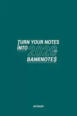 Turn your notes into 2020 million banknotes: 6