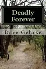 Deadly Forever by Dave Gehrke (English) Paperback Book