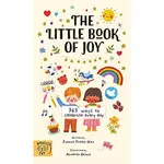 THE LITTLE BOOK OF JOY: 365 WAYS TO CELEBRATE EVERY DAY/快樂之書: 一日一新知．開啟一年的美好/JOANNE RUELOS DIAZ ESLITE誠品