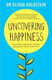 Uncovering Happiness: Overcoming Depression with Mindfulness and Self-Compassion