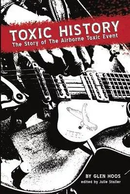 Toxic History: The Story of The Airborne Toxic Event