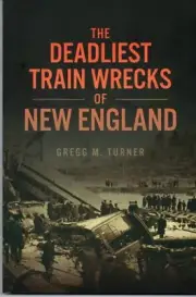 Deadliest Train Wrecks of New England