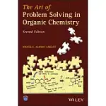 THE ART OF PROBLEM SOLVING IN ORGANIC CHEMISTRY