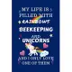 My Life Is Filled With Rainbows Beekeeping And Unicorns And I Only Love One Of Them: Perfect Gag Gift For A Lover Of Beekeeping - Blank Lined Notebook