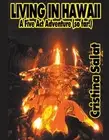 Living In Hawaii: A Five Act Adventure (so far!) by Cristina Salat (English) Pap