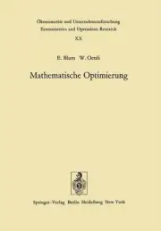 Mathematische Optimierung: Grundlagen und Verfahren by E. Blum (German) Paperbac