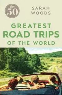 在飛比找博客來優惠-The 50 Greatest Road Trips of 