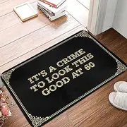 Dsoluuing Funny Kitchen Decor It's A Crime to Look This Good at 60 Doormat Welcome Home Door Mat Fall Welcome Mats Outdoor (Color : Colour, Size : 50X80CM)