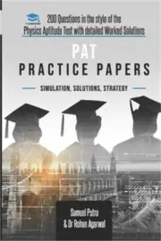 PAT Practice Papers: 200 Questions in the style of the Physics Aptitude Test wit