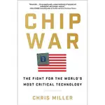CHIP WAR: THE FIGHT FOR THE WORLD'S MOST CRITICAL TECHNOLOGY/晶片戰爭/CHRIS MILLER ESLITE誠品