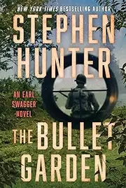 The Bullet Garden: An Earl Swagger Novel