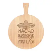 Nacho Average Post Lady Pizza Board Paddle Wooden Best Favourite Postman