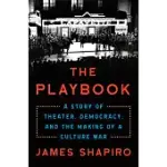 THE PLAYBOOK: THEATER, DEMOCRACY, AND THE RISE OF AMERICA’S CULTURE WARS