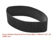 Focus Rubber Ring Grip For Canon Macro 100mm F 2.8 L IS USM Lens