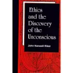 ETHICS AND THE DISCOVERY OF THE UNCONSCIOUS