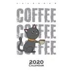 COFFEE WITH CUP OF COFFEE CALENDAR 2020: ANNUAL CALENDAR FOR CAT AND ANIMAL LOVERS