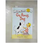 GO AWAY, DOG_NODSET, JOAN L./ MEISEL, PAUL【T4／原文小說_EC4】書寶二手書