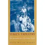 TIME’S TAPESTRY: FOUR GENERATIONS OF A NEW ORLEANS FAMILY