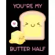 You’’re My Butter Half: Funny & Cute Valentine’’s Day Gifts, Drawing, Doodling & Sketching