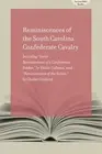 REMINISCENCES OF SOUTH CAROLINA CONFEDERATE CAVALRY: By Edwin Calhoun & Charles